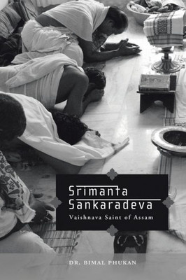 Srimanta Sankaradeva: Vaishnava Saint Of Assam