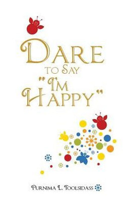 Dare To Say IM Happy