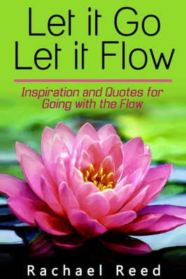 Let It Go Let It Flow Let It Go Let It Flow