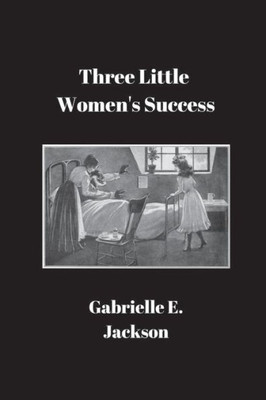 Three Little Women'S Success