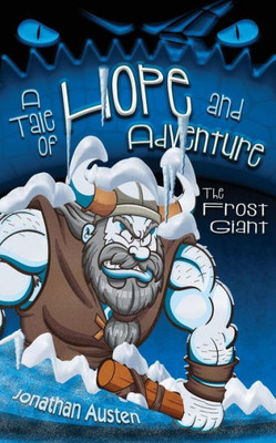 The Frost Giant: A Tale Of Hope And Adventure: