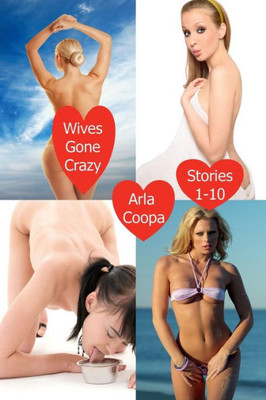 Wives Gone Crazy: Stories 1-10: