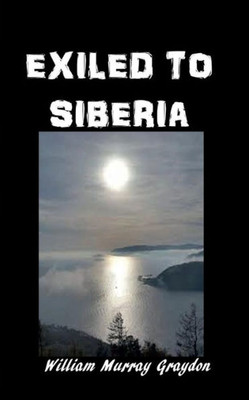 Exiled To Siberia