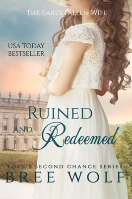 Ruined & Redeemed - The Earl'S Fallen Wife (#5 Love'S Second Chance Series)