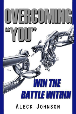 Overcoming You: Win The Battle Within