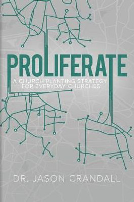 Proliferate: A Church Planting Strategy For Everyday Churches