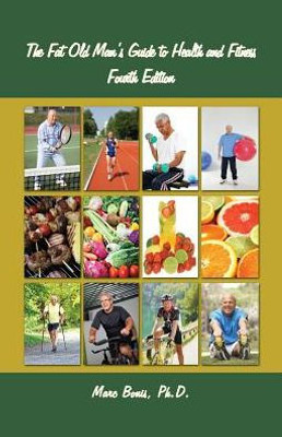 The Fat Old Man'S Guide To Health And Fitness: Fourth Edition