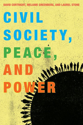 Civil Society, Peace, And Power (Peace And Security In The 21St Century)