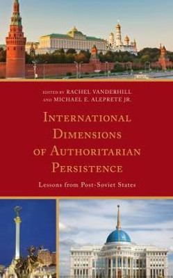 International Dimensions Of Authoritarian Persistence: Lessons From Post-Soviet States