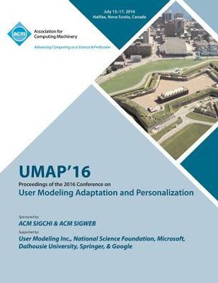 Umap 16 User Modeling, Adaptation And Personilization Conference