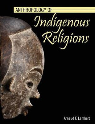 Anthropology Of Indigenous Religions