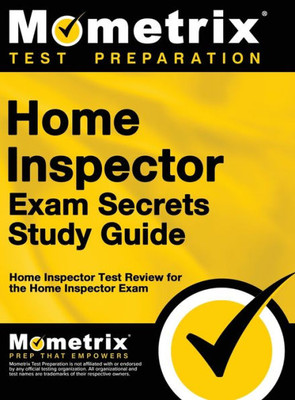 Home Inspector Exam Secrets, Study Guide: Home Inspector Test Review For The Home Inspector Exam