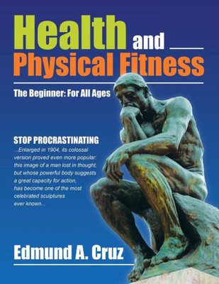 Health And Physical Fitness: The Beginner: For All Ages