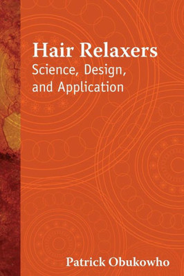 Hair Relaxers: Science, Design, And Application