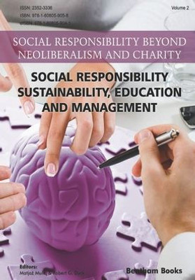 Social Responsibility: Sustainability, Education And Management (Social Responsibility Beyond Neoliberalism And Charity)
