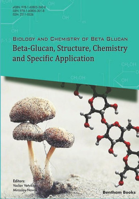 Beta-Glucan, Structure, Chemistry And Specific Application: Volume 2 (Biology And Chemistry Of Beta Glucan)