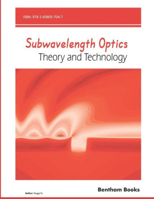 Subwavelength Optics: Theory And Technology