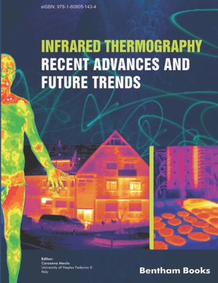 Infrared Thermography: Recent Advances And Future Trends