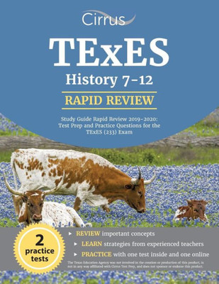 Texes History 7-12 Study Guide Rapid Review 2019-2020: Test Prep And Practice Questions For The Texes (233) Exam