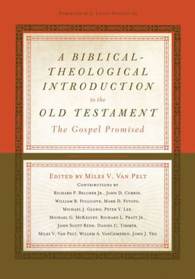 A Biblical-Theological Introduction To The Old Testament: The Gospel Promised