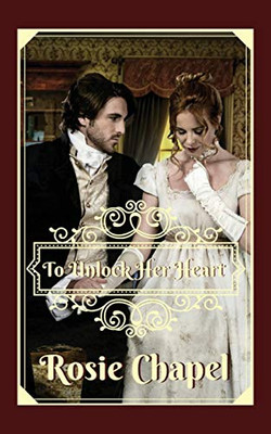 To Unlock Her Heart (Linen and Lace)