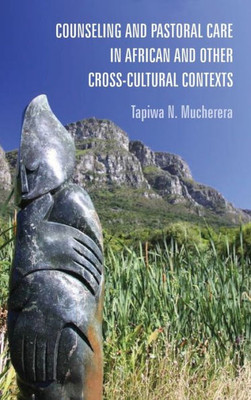 Counseling And Pastoral Care In African And Other Cross-Cultural Contexts