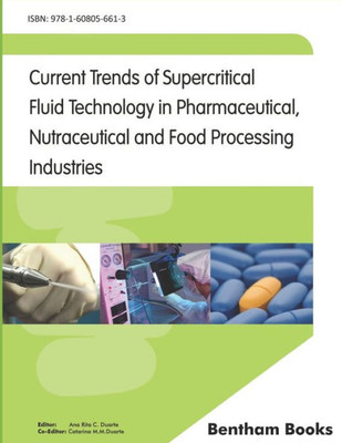 Current Trends Of Supercritical Fluid Technology In Pharmaceutical, Nutraceutical And Food Processing Industries