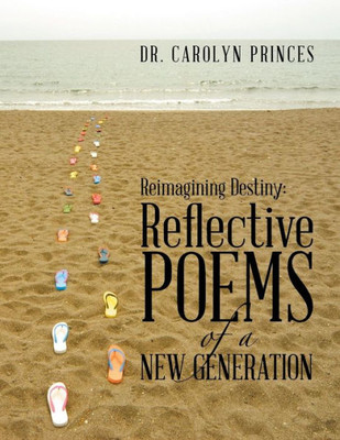 Reimagining Destiny: Reflective Poems Of A New Generation