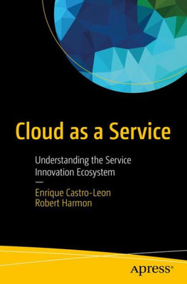 Cloud As A Service: Understanding The Service Innovation Ecosystem
