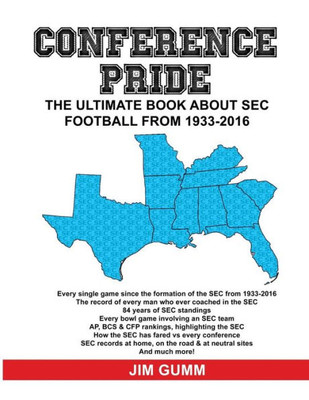 Conference Pride: The Ultimate Book About Sec Football From 1933-2016