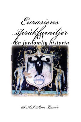 Eurasiens Språkfamiljer: Iii - En Fordomlig Historia (Swedish Edition)