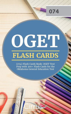 Oget (074) Flash Cards Book: Oget Test Prep With 300+ Flashcards For The Oklahoma General Education Test