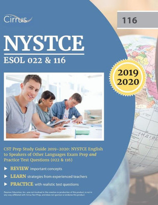 Nystce Esol 022 & 116 Cst Prep Study Guide 2019-2020: Nystce English To Speakers Of Other Languages Exam Prep And Practice Test Questions (022 & 116)