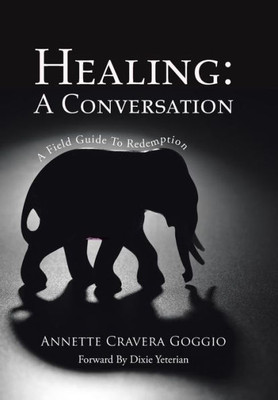 Healing: A Conversation: A Field Guide To Redemption
