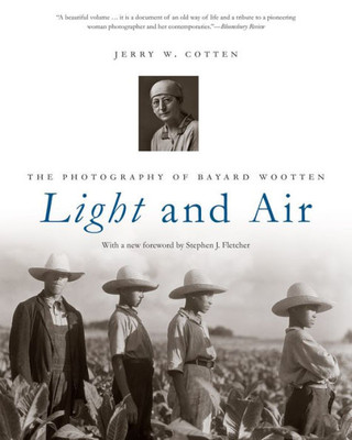 Light And Air: The Photography Of Bayard Wootten