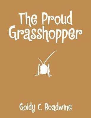 The Proud Grasshopper
