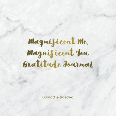 Magnificent Me, Magnificent You Gratitude Journal