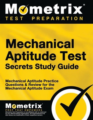 Mechanical Aptitude Test Secrets Study Guide: Mechanical Aptitude Practice Questions & Review For The Mechanical Aptitude Exam (Mometrix Secrets Study Guides)