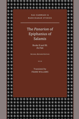 The Panarion Of Epiphanius Of Salamis: Books Ii And Iii; De Fide