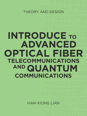 Introduce To Advanced Optical Fiber Telecommunications And Quantum Communications