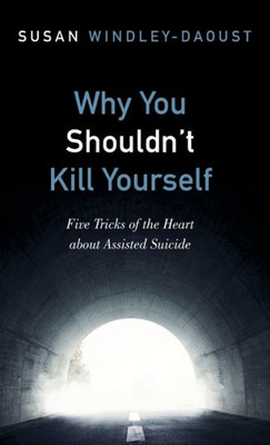 Why You Shouldn'T Kill Yourself