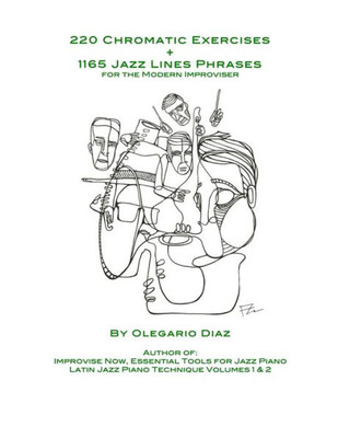 220 Chromatic Exercises + 1165 Jazz Lines Phrases For The Modern Improviser