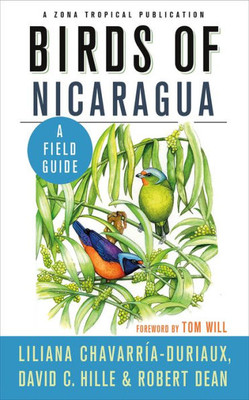 Birds Of Nicaragua: A Field Guide (Zona Tropical Publications)