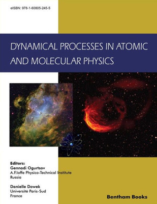 Dynamical Processes In Atomic And Molecular Physics