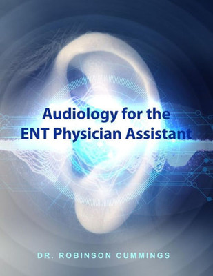 Audiology For The Ent Physician Assistant