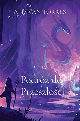 Podróż do Przeszlości (Polish Edition)