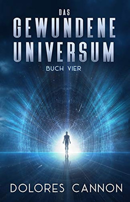 Das Gewundene Universum Buch Vier (German Edition)