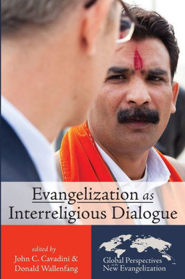 Evangelization As Interreligious Dialogue (Global Perspectives On The New Evangelization)