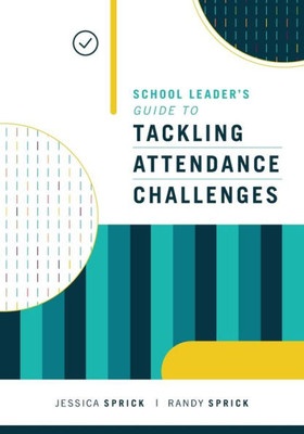 School Leader'S Guide To Tackling Attendance Challenges