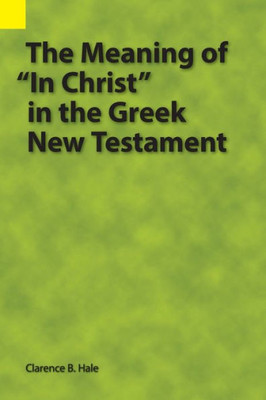 The Meaning Of In Christ In The Greek New Testament